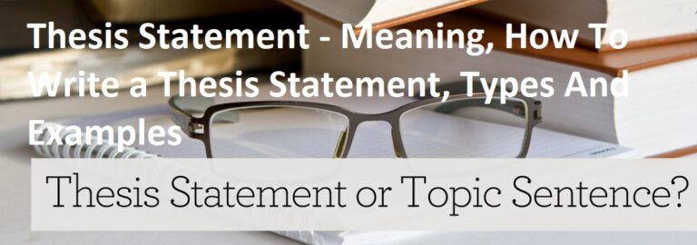 Thesis Statement – Meaning, How To Write a Thesis Statement, Types And Examples