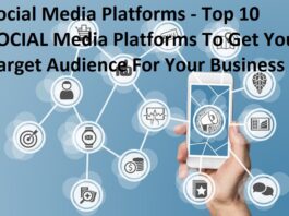 Social Media Platforms - Top 10 SOCIAL Media Platforms To Get Your Target Audience For Your Business
