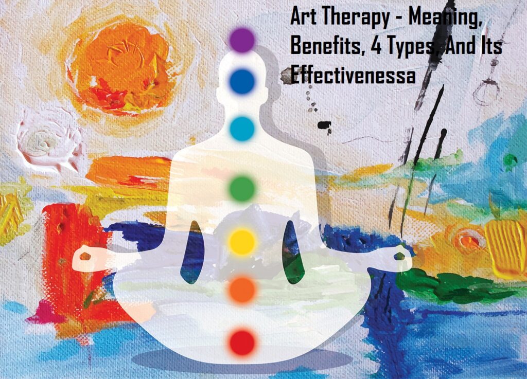 Art Therapy - Meaning, Benefits, 4 Types, And Its Effectiveness