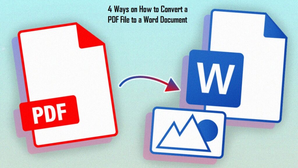 4 Ways on How to Convert a PDF File to a Word Document 