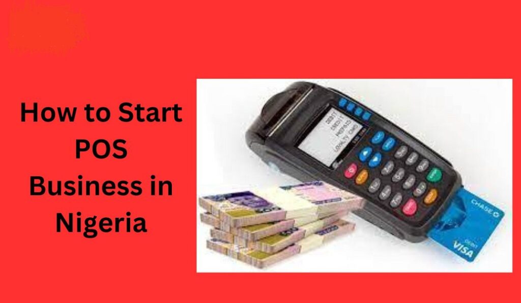 How to start a POS Business in Nigeria. All you need to know.