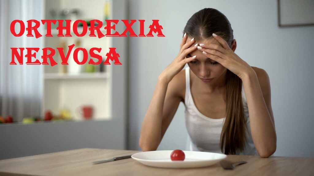 Orthorexia Nervosa: Symptoms, Causes, Treatment