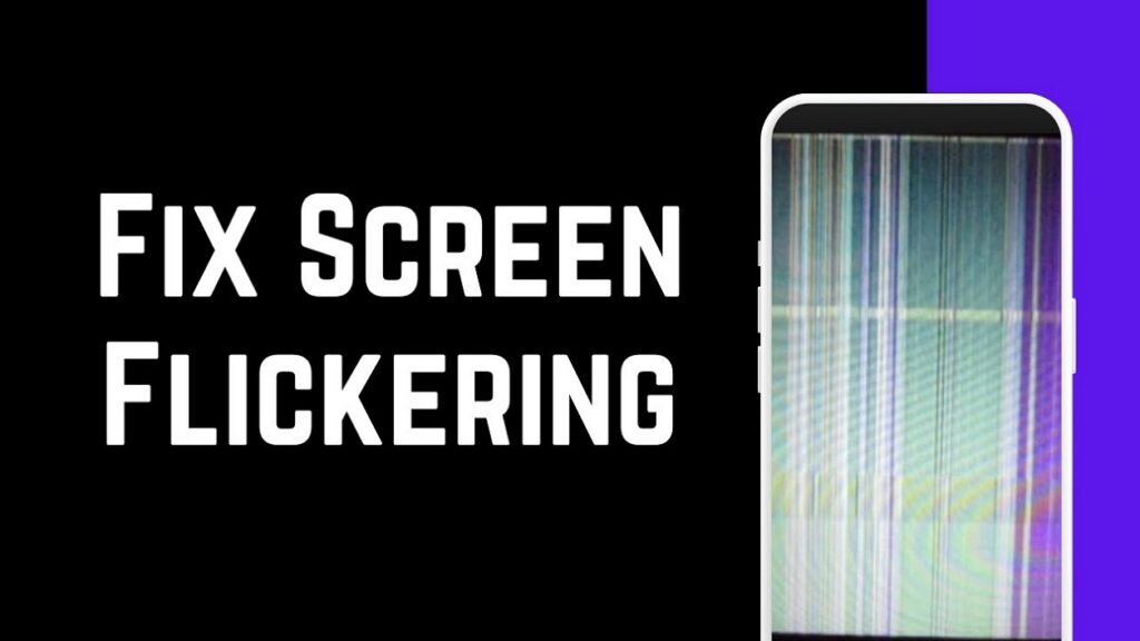 How to Fix Your Android Screen Flickering