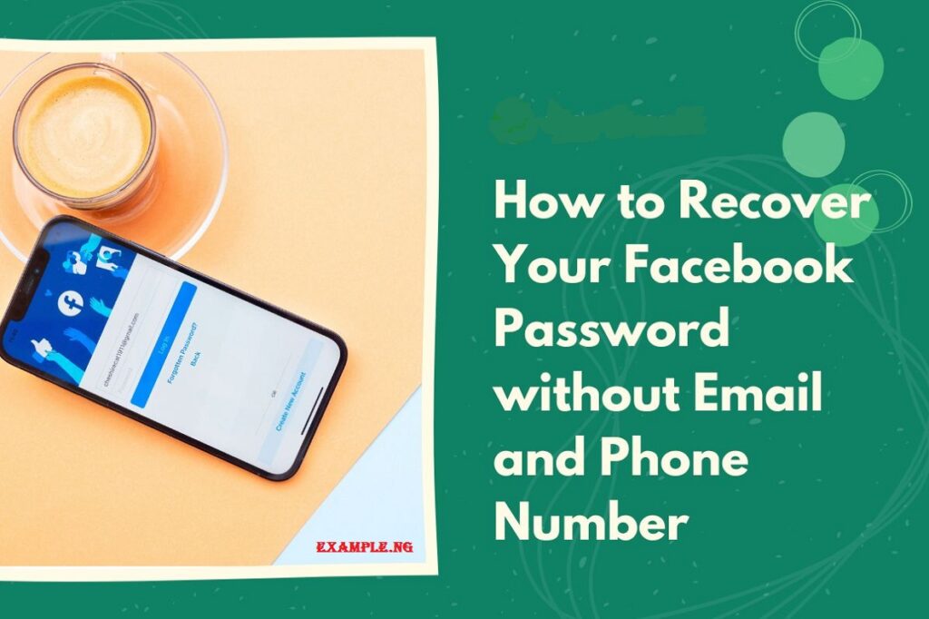 How to Recover Your Facebook Password (Without your Email or Phone Number)
