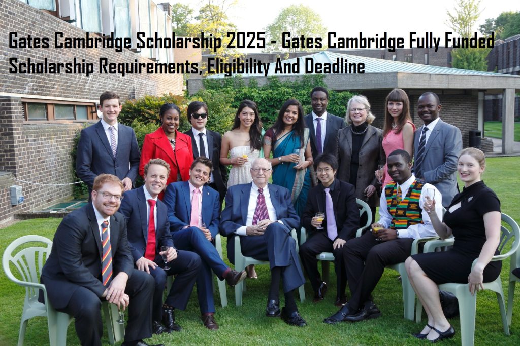 Gates Cambridge Scholarship 2025 - Gates Cambridge Fully Funded Scholarship Requirements, Eligibility And Deadline