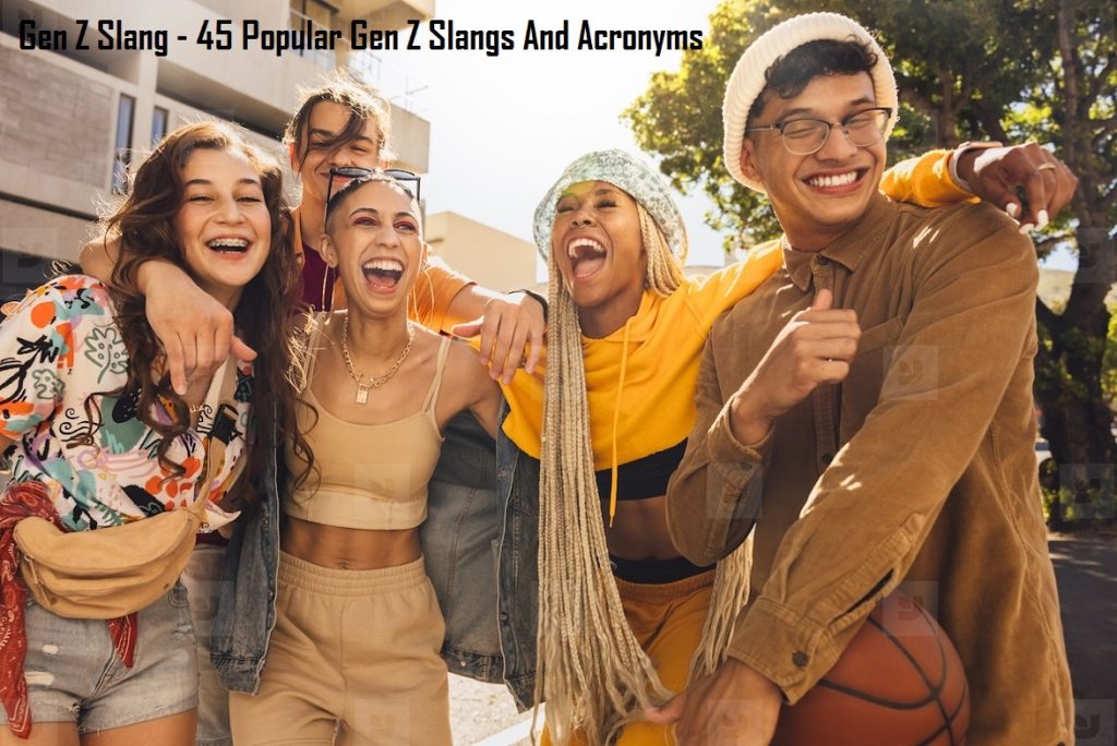 Gen Z Slang - 45 Popular Gen Z Slangs And Acronyms 1 Gen Z Slang - 45 Popular Gen Z Slangs And Acronyms