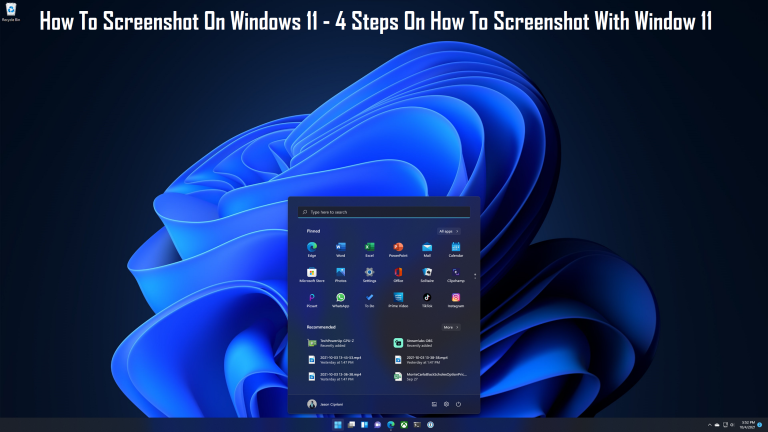 How To Screenshot On Windows 11 – 4 Steps On How To Screenshot With Window 11