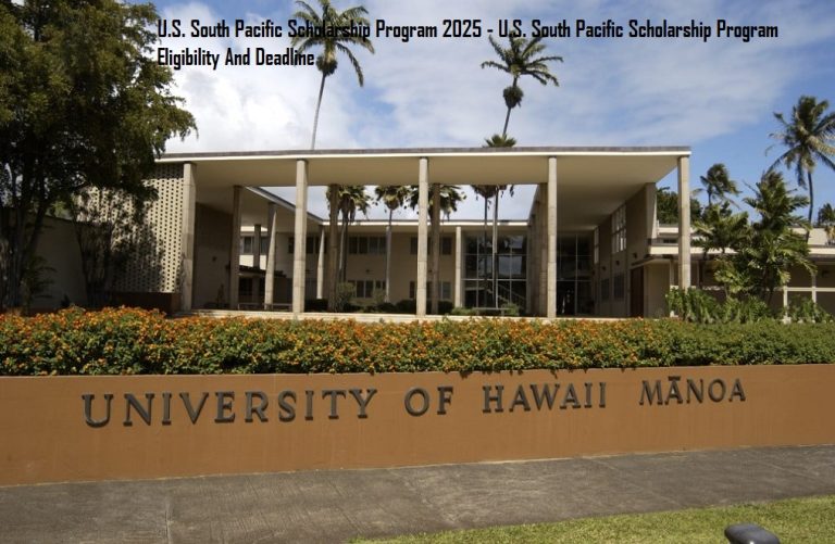 U.S. South Pacific Scholarship Program 2025 – U.S. South Pacific Scholarship Program Eligibility And Deadline U.S. South Pacific Scholarship Program 2025 – U.S. South Pacific Scholarship Program Eligibility And Deadline