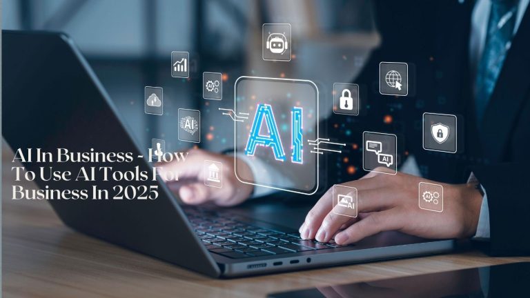 AI In Business - How To Use AI Tools For Business In 2025