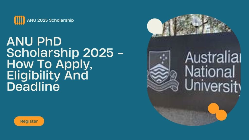 ANU PhD Scholarship 2025 - How To Apply, Eligibility And Deadline 1 ANU PhD Scholarship 2025 - How To Apply, Eligibility And Deadline