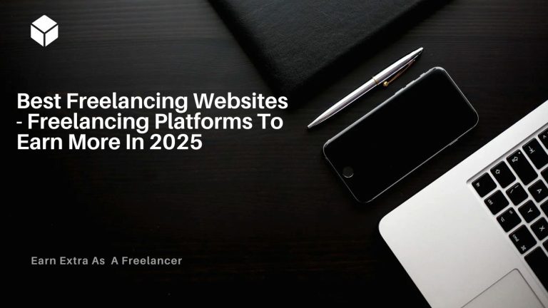 Best Freelancing Websites - Freelancing Platforms To Earn More In 2025