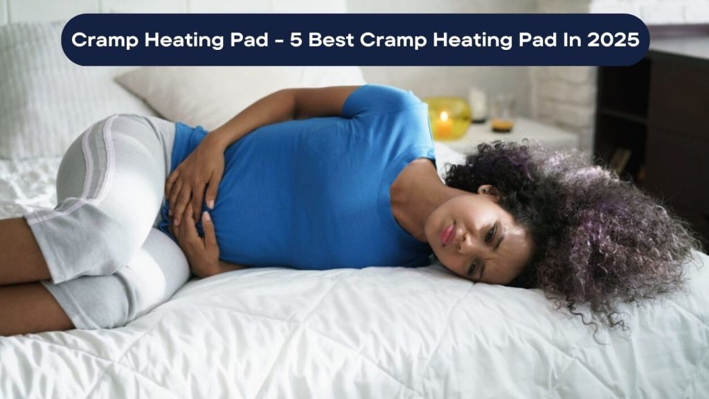 Cramp Heating Pad - 5 Best Cramp Heating Pad In 2025