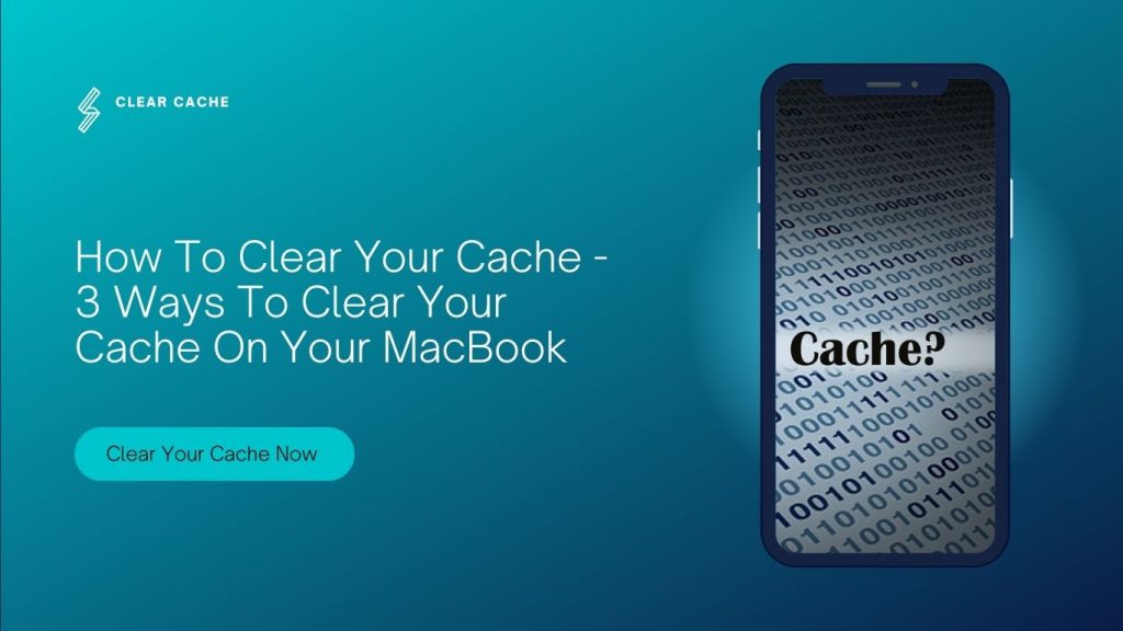 How To Clear Your Cache - 3 Ways To Clear Your Cache On Your MacBook 1 How To Clear Your Cache - 3 Ways To Clear Your Cache On Your MacBook