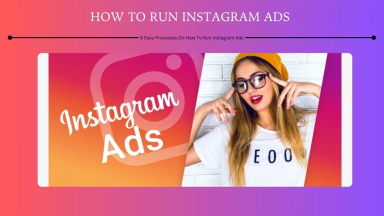 How To Run Instagram Ads - 8 Easy Processes On How To Run Instagram Ads