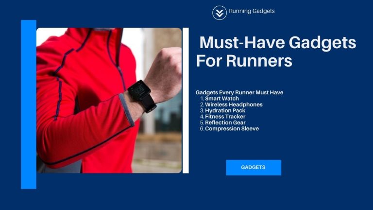 Must-Have Gadgets For Runners - 6 Gadgets Every Runner Must Have