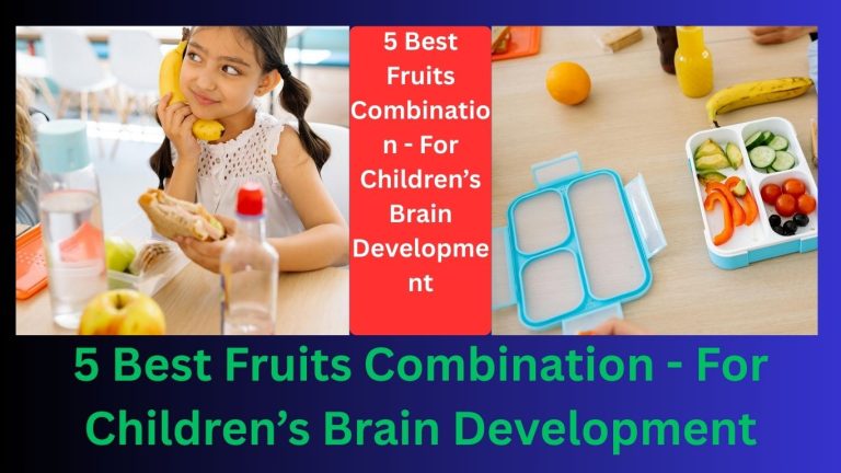5 Best Fruits Combination - For Children’s Brain Development