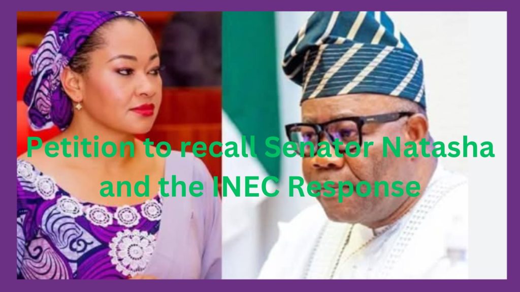 Petition To Recall Senator Natasha And The INEC Response