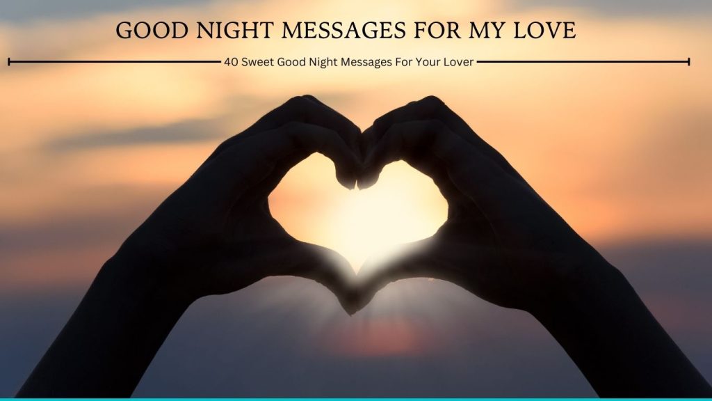 Good Night Messages For My Love - 40 Sweet Good Night Messages For Your Lover