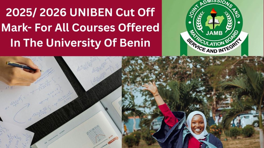 2025 2026 UNIBEN Cut Off Mark- For All Courses Offered In The University Of Benin