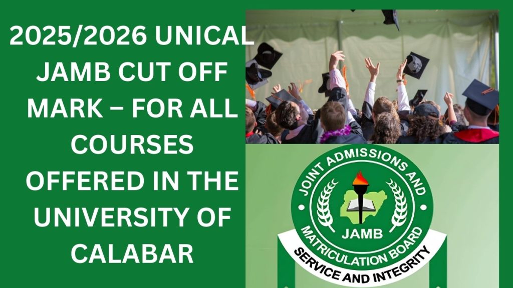2025/2026 UNICAL JAMB CUT OFF MARK – FOR ALL COURSES OFFERED IN THE UNIVERSITY OF CALABAR