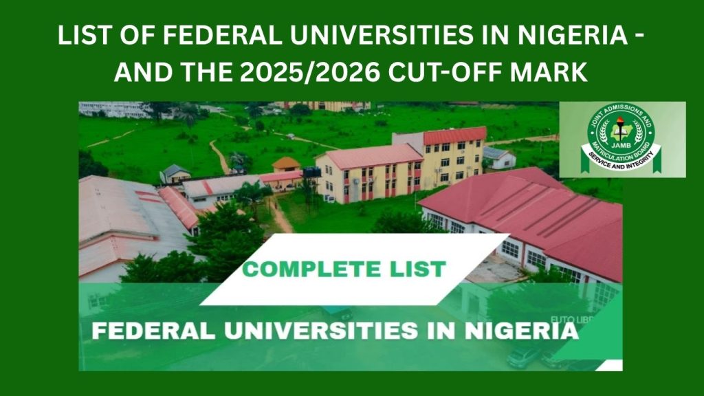 LIST OF FEDERAL UNIVERSITIES IN NIGERIA - AND THE 2025/2026 CUT-OFF MARK