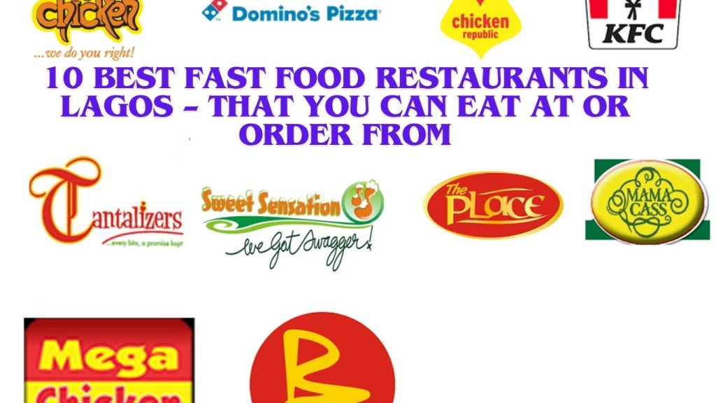 10 Best Fast Food Restaurants In Lagos – That You Can Eat at or Order From