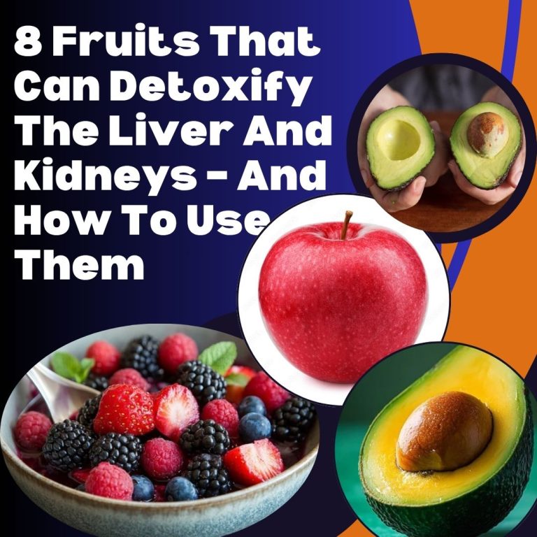 8 Fruits That Can Detoxify The Liver And Kidneys – And How To Use Them