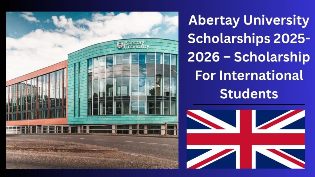 Abertay University Scholarships 2025-2026 – Scholarship For International Students