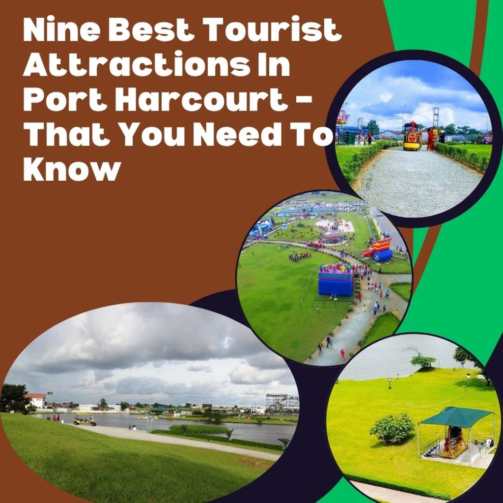 Nine Best Tourist Attractions In Port Harcourt – That You Need To Know