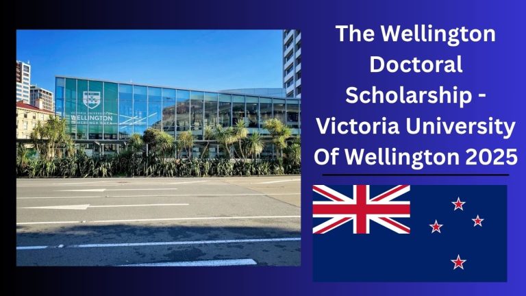 The Wellington Doctoral Scholarship – Victoria University Of Wellington 2025