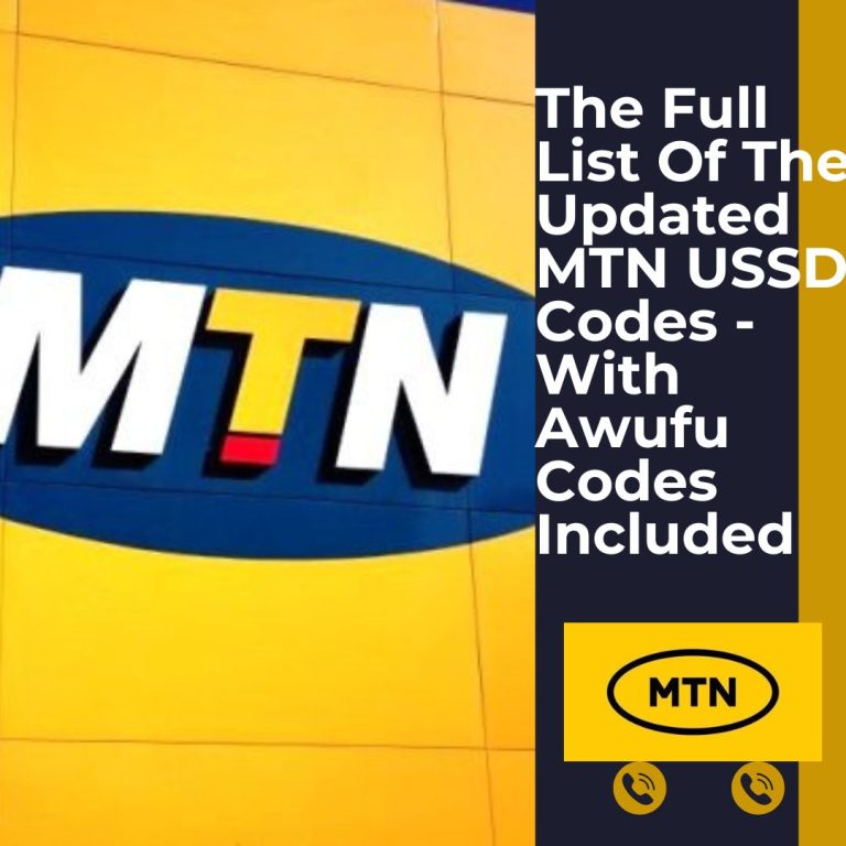 The Full List Of The Updated MTN USSD Codes  - With Awufu Codes Included