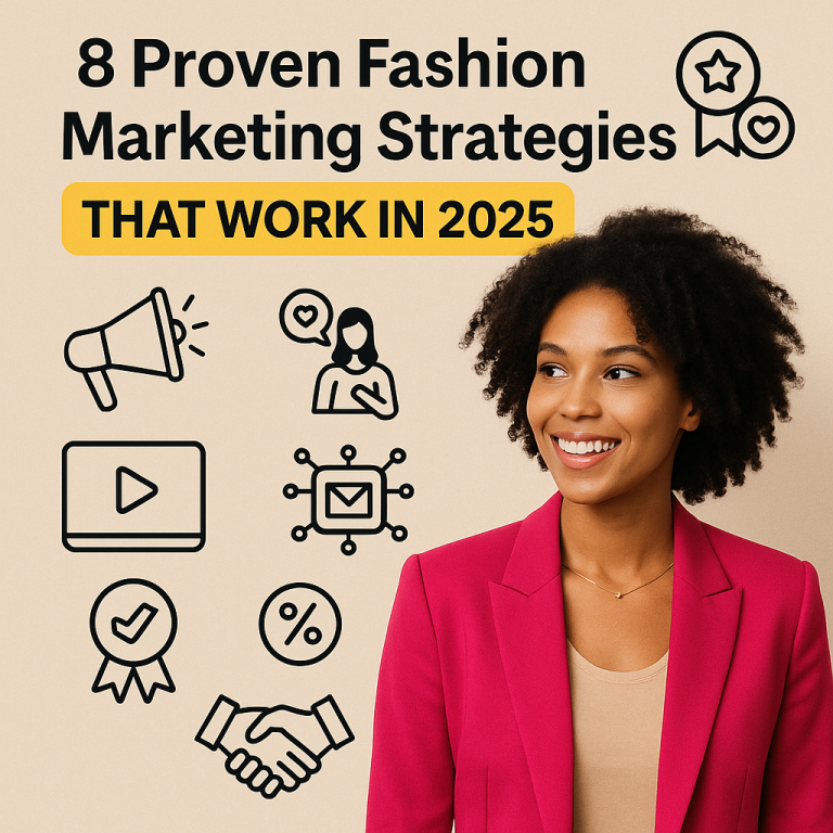 8 Proven Fashion Marketing Strategies - That Work In 2025