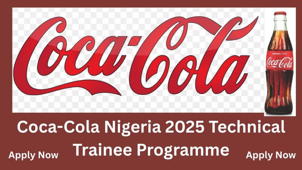 Coca-Cola Nigeria 2025 Technical Trainee Programme – Apply Now