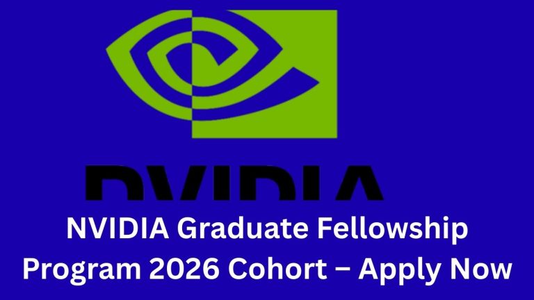 NVIDIA Graduate Fellowship Program 2026 Cohort – Apply Now