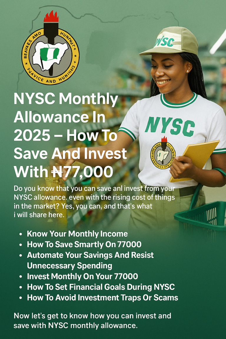 NYSC Monthly Allowance In 2025 – How To Save And Invest With ₦77,000