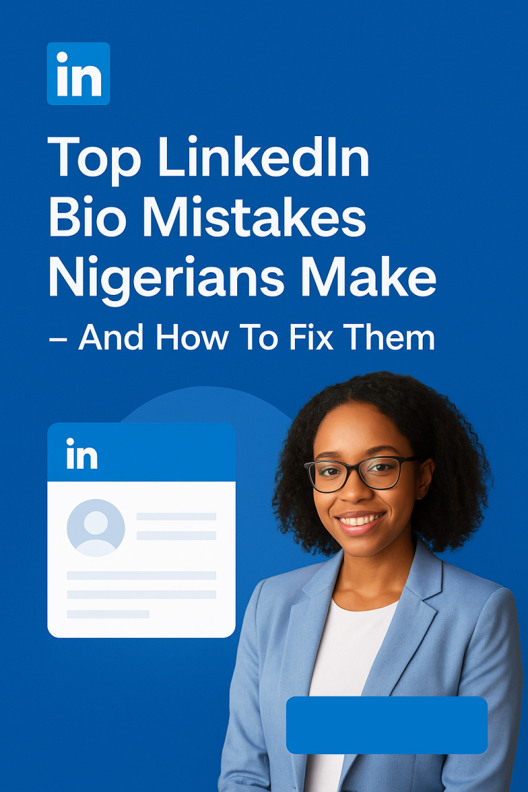 Top LinkedIn Bio Mistakes Nigerians Make – and How to Fix Them