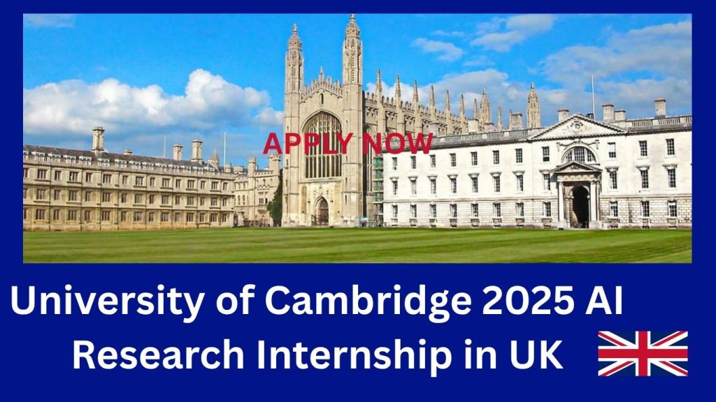 University of Cambridge 2025 AI Research Internship in UK