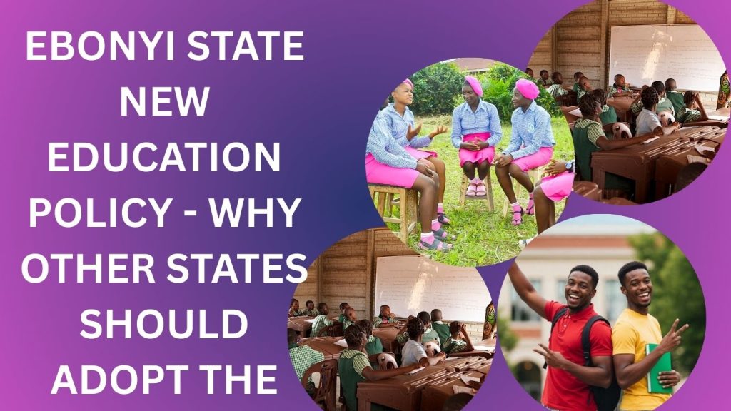 EBONYI STATE NEW EDUCATION POLICY - WHY OTHER STATES SHOULD ADOPT THE POLICY