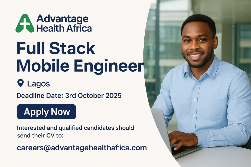 Full Stack Mobile Engineer Job at Advantage Health Africa – Apply Now