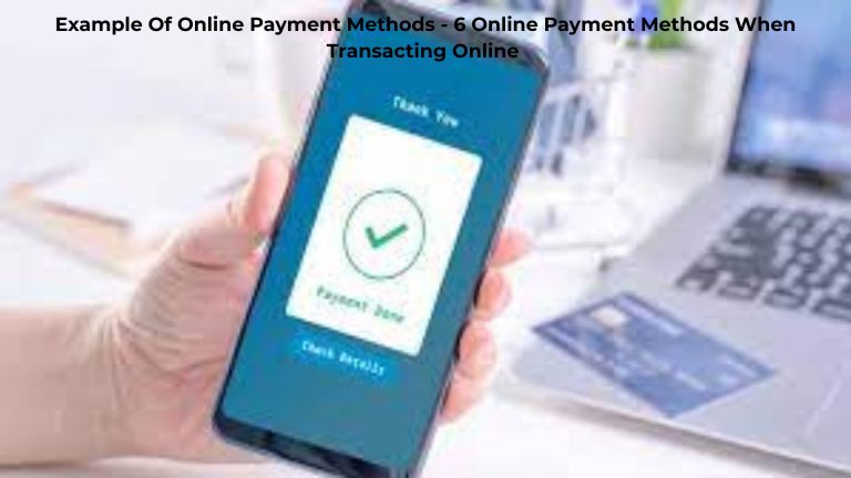 Example Of Online Payment Methods – 6 Online Payment Methods When Transacting Online